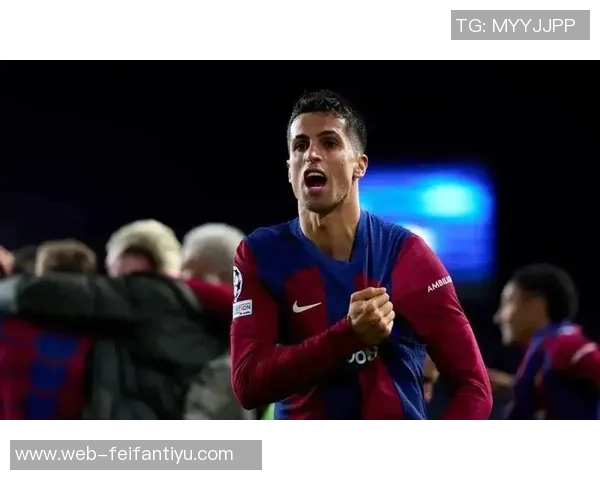 坎塞洛倾心巴萨愿意大幅减薪以实现转会梦想