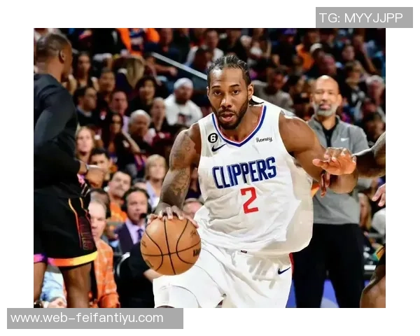 伦纳德带伤坚持作战脚踝膝盖问题仍需关注